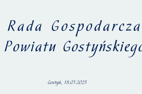 Spotkanie Rady Gospodarczej Powiatu Gostyńskiego
